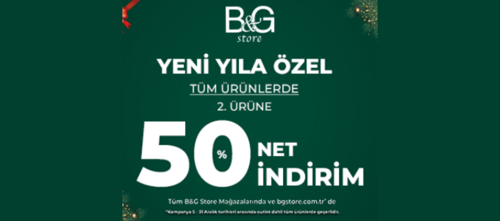 B & G Store Yeni Yıla Özel Net %50 İndirim